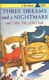 Three Dreams and a Nightmare: And Other Tales of the Dark