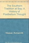 The Southern Tradition at Bay: A History of Postbellum Thought
