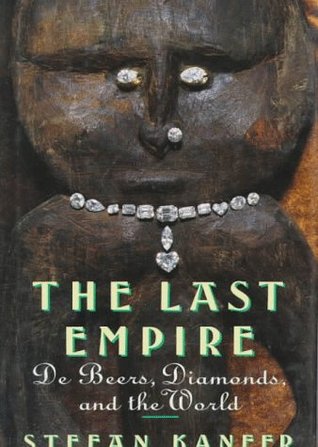 The Last Empire: De Beers, Diamonds, and the World (Hardcover)