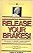 Release Your Brakes