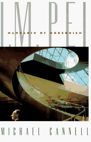 I.M. Pei: Mandarin of Modernism (Hardcover)