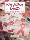 Pink Ribbon Quilts: A Book Because of Breast Cancer (Paperback)