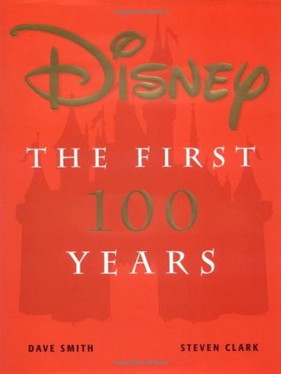 Disney: The First 100 Years (Hardcover)