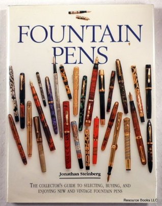 Fountain Pens: The Collector's Guide to Selecting, Buying, and Enjoying New and Vintage Fountain Pens (Hardcover)