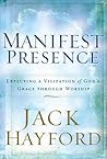 Manifest Presence: Expecting a Visitation of God’s Grace Through Worship Manifest Presence: Expecting a Visitation of God’s Grace Through Worship