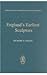 England's Earliest Sculptors