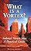 What Is a Vortex? A Practical Guide to Sedona's Vortex Sites