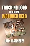 Tracking Dogs for Finding Wounded Deer