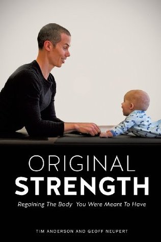 Original Strength: Regaining the Body You Were Meant to Have (Paperback)