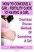 How To Conceive A Girl : Fertility Guide To Having A Girl: Tried And Proven Methods Of Conceiving A Girl