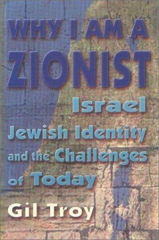 Why I am a Zionist: Israel Jewish Identity and the Challenges of Today (Paperback)