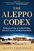 The Aleppo Codex: In Pursuit of One of the World's Most Coveted, Sacred, and Mysterious Books