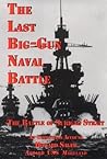 The Last Big-Gun Naval Battle: The Battle of Surigao Strait