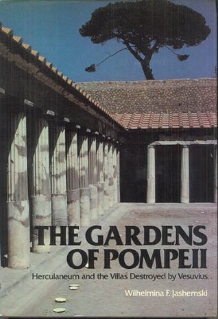 The Gardens of Pompeii, Herculaneum and the Villas Destroyed by Vesuvius (Hardcover)