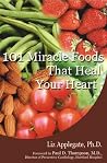 101 Miracle Foods That Heal Your Heart 101 Miracle Foods That Heal Your Heart