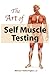 The Art of Self Muscle Testing (Self Healing Series)