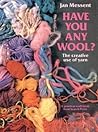 Have You Any Wool?: The Creative Use of Yarn Have You Any Wool?: The Creative Use of Yarn