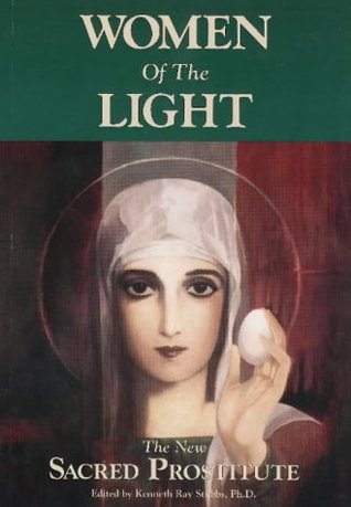 Women of the Light: The New Sacred Prostitute (Paperback)