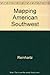The Mapping of the American Southwest