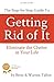 Getting Rid of It: The Step-by-step Guide for Eliminating the Clutter in Your Life: 1