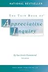 The Thin Book of Appreciative Inquiry