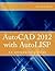 AutoCAD 2012 with AutoLISP by Basudeb Bhatta