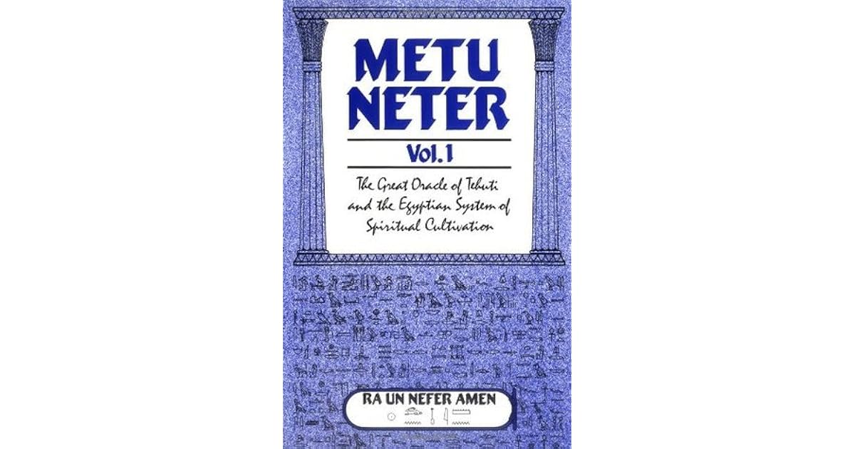 Metu Neter Vol 1 The Great Oracle Of Tehuti And The Egyptian System 
