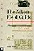 The Nikon Field Guide: A Photographer's Portable Reference (Magic Lantern Guides)