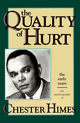 The Quality of Hurt: The Early Years, the Autobiography of Chester Himes (Paperback)