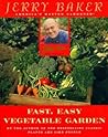 Jerry Baker's Fast, Easy Vegetable Garden