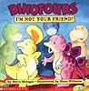 I'm Not Your Friend! (Dinofours)