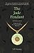 The Jade Pendant by L.P. Leung