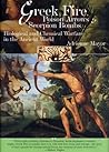 Greek Fire, Poison Arrows & Scorpion Bombs by Adrienne Mayor