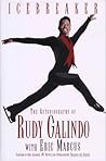 Icebreaker the Autobiography of Rudy Galindo
