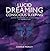Lucid Dreaming, Conscious Sleeping: Guided Meditations for Mindfulness of Dream & Sleep