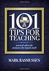 101 Tips for Teaching: Practical Advice for Everyone Who Imparts Truth
