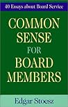 Common Sense for Board Members Common Sense for Board Members