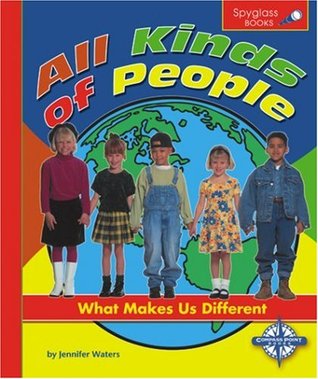 All Kinds of People: What Makes Us Different (Spyglass Books)