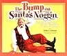 The Bump on Santa's Noggin: How Santa Almost Forgot Christmas