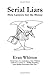 Serial Liars: How Lawyers Get the Money and Get the Criminals Off