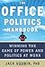 The Office Politics Handbook: Winning the Game of Power and Politics at Work