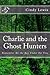 Charlie and the Ghost Hunte...