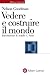 Vedere e costruire il mondo