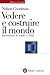 Vedere e costruire il mondo