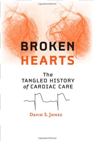 Broken Hearts: The Tangled History of Cardiac Care (Hardcover)