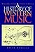 A History of Western Music by J. Peter Burkholder