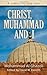 Christ, Muhammad and I by Mohammad Al Ghazoli
