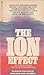 Ion Effect: How Air Electricity Rules Your Health by Fred Soyka (1977-05-03)