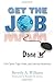 Get the Job---Done!: 118 Career Tips, Tools, and Internet Resources