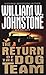 The Return of the Dog Team by William W. Johnstone